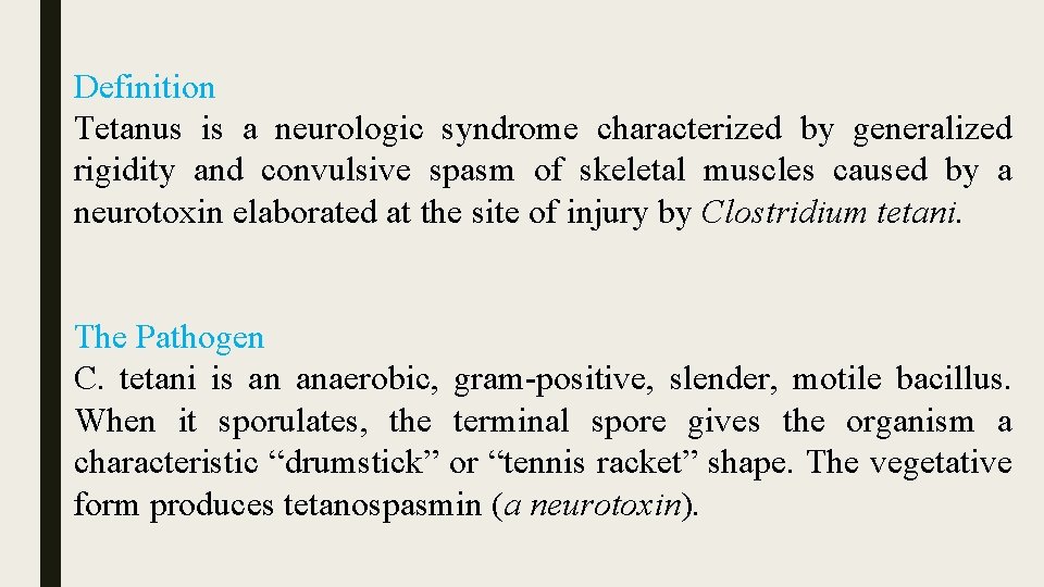 Definition Tetanus is a neurologic syndrome characterized by generalized rigidity and convulsive spasm of