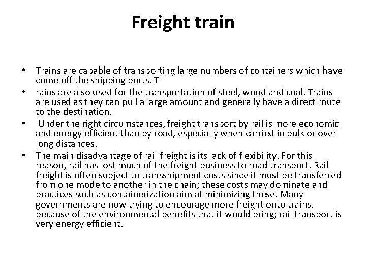Freight train • Trains are capable of transporting large numbers of containers which have