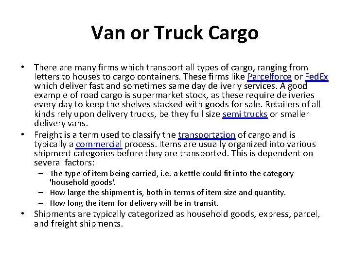 Van or Truck Cargo • There are many firms which transport all types of
