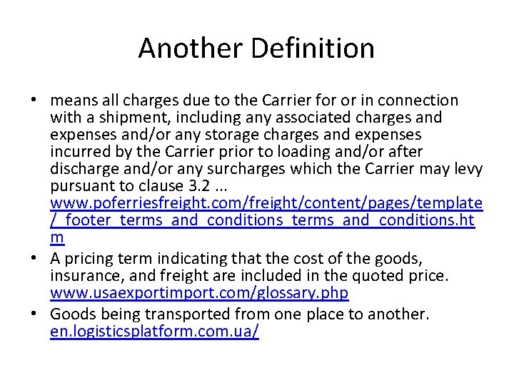 Another Definition • means all charges due to the Carrier for or in connection