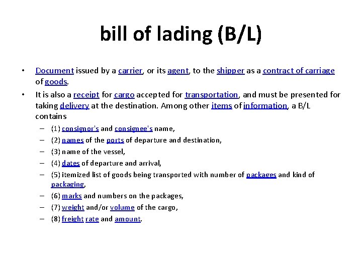bill of lading (B/L) • • Document issued by a carrier, or its agent,