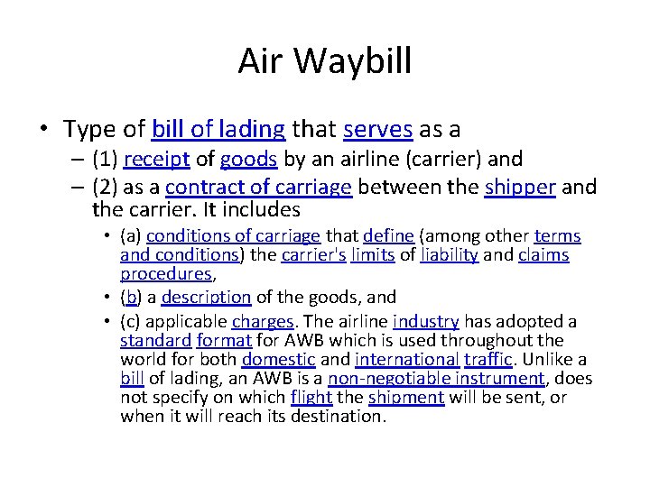 Air Waybill • Type of bill of lading that serves as a – (1)