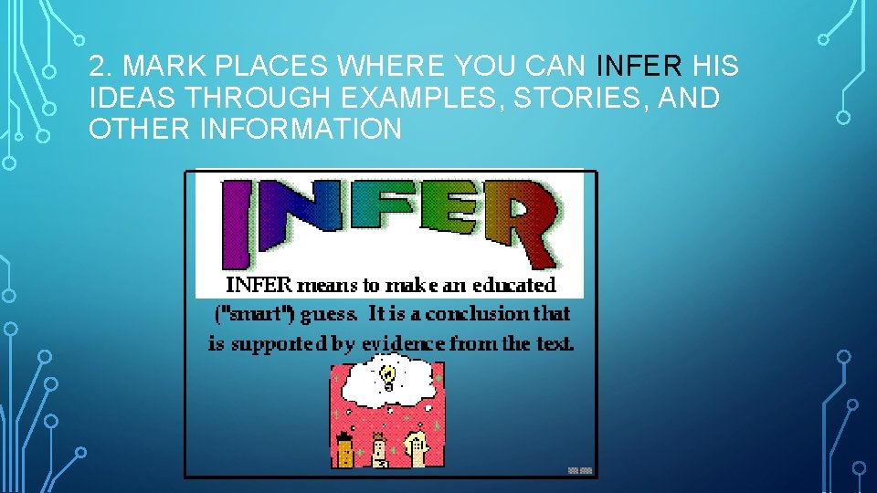 2. MARK PLACES WHERE YOU CAN INFER HIS IDEAS THROUGH EXAMPLES, STORIES, AND OTHER 2. MARK PLACES WHERE YOU CAN INFER HIS IDEAS THROUGH EXAMPLES, STORIES, AND OTHER