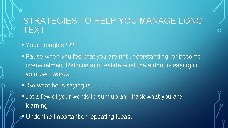 STRATEGIES TO HELP YOU MANAGE LONG TEXT • Your thoughts? ? • Pause when STRATEGIES TO HELP YOU MANAGE LONG TEXT • Your thoughts? ? • Pause when