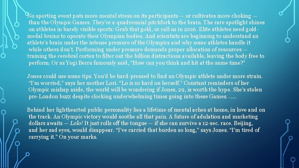 No sporting event puts more mental stress on its participants — or cultivates more No sporting event puts more mental stress on its participants — or cultivates more
