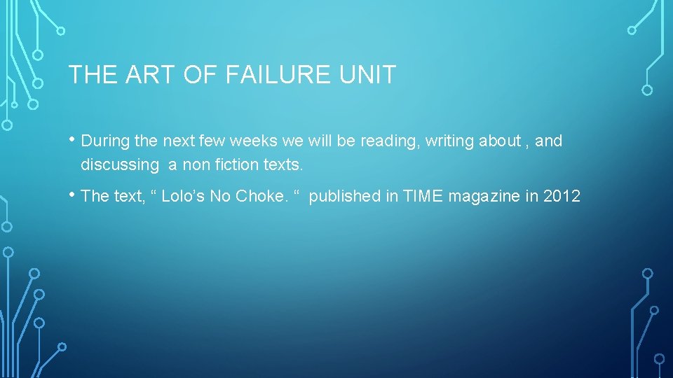 THE ART OF FAILURE UNIT • During the next few weeks we will be THE ART OF FAILURE UNIT • During the next few weeks we will be