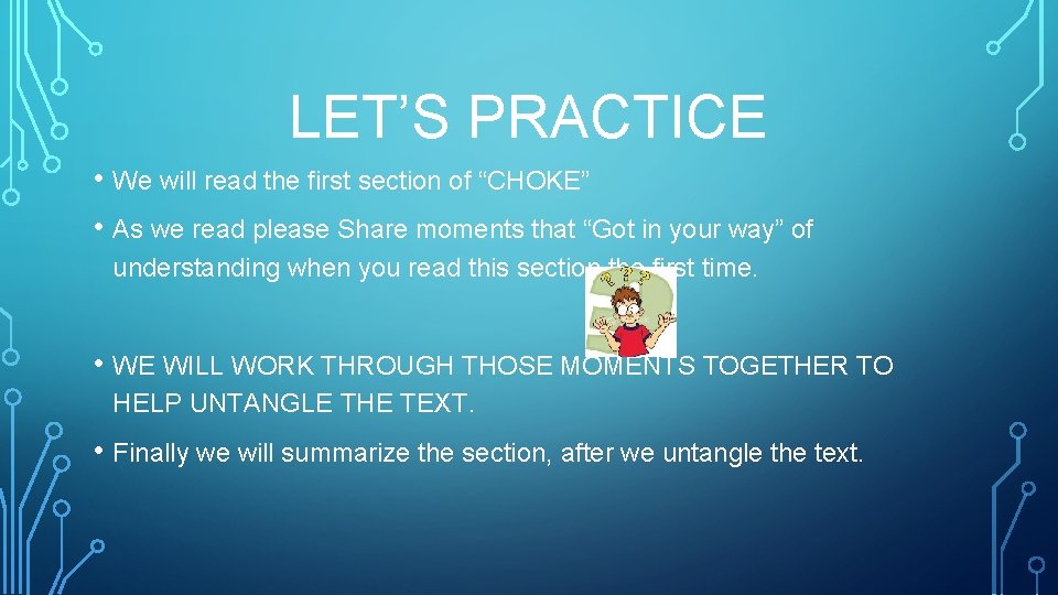 LET’S PRACTICE • We will read the first section of “CHOKE” • As we LET’S PRACTICE • We will read the first section of “CHOKE” • As we