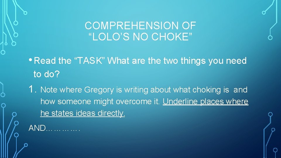 COMPREHENSION OF “LOLO’S NO CHOKE” • Read the “TASK” What are the two things COMPREHENSION OF “LOLO’S NO CHOKE” • Read the “TASK” What are the two things