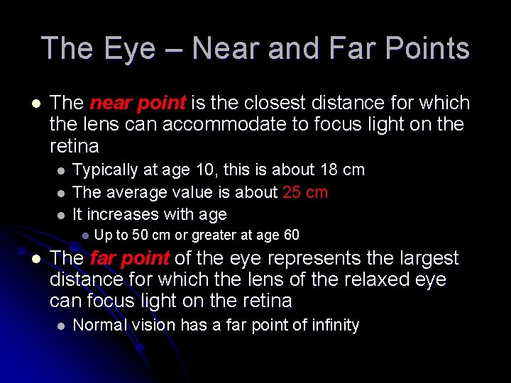 The Eye – Near and Far Points l The near point is the closest