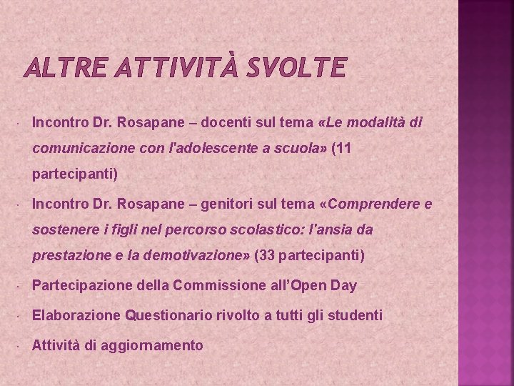 ALTRE ATTIVITÀ SVOLTE Incontro Dr. Rosapane – docenti sul tema «Le modalità di comunicazione