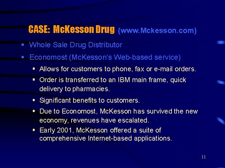 CASE: Mc. Kesson Drug (www. Mckesson. com) § Whole Sale Drug Distributor § Economost