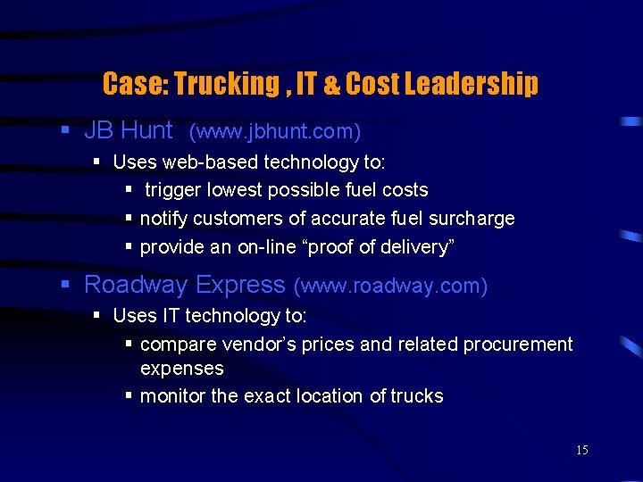 Case: Trucking , IT & Cost Leadership § JB Hunt (www. jbhunt. com) §