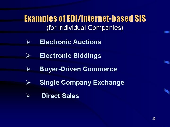 Examples of EDI/Internet-based SIS (for individual Companies) Ø Electronic Auctions Ø Electronic Biddings Ø