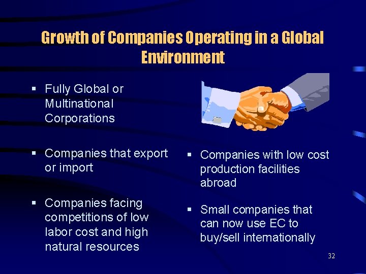 Growth of Companies Operating in a Global Environment § Fully Global or Multinational Corporations