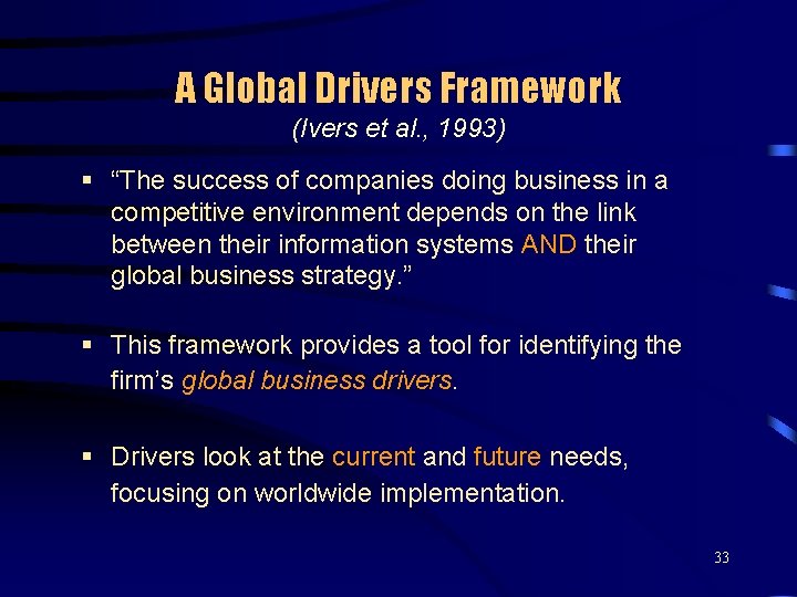 A Global Drivers Framework (Ivers et al. , 1993) § “The success of companies