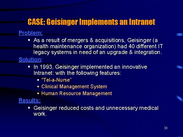 CASE: Geisinger Implements an Intranet Problem: § As a result of mergers & acquisitions,