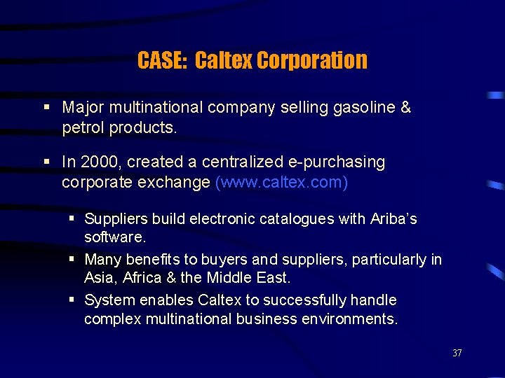 CASE: Caltex Corporation § Major multinational company selling gasoline & petrol products. § In