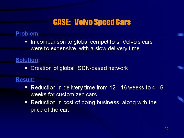 CASE: Volvo Speed Cars Problem: § In comparison to global competitors, Volvo’s cars were