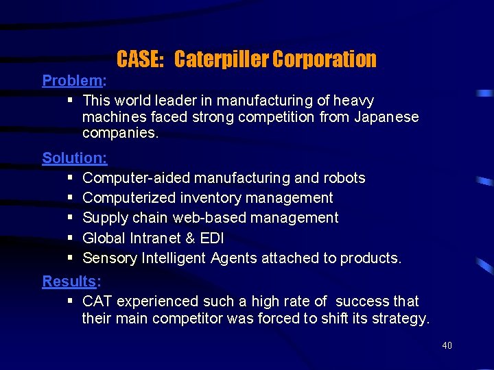 CASE: Caterpiller Corporation Problem: § This world leader in manufacturing of heavy machines faced