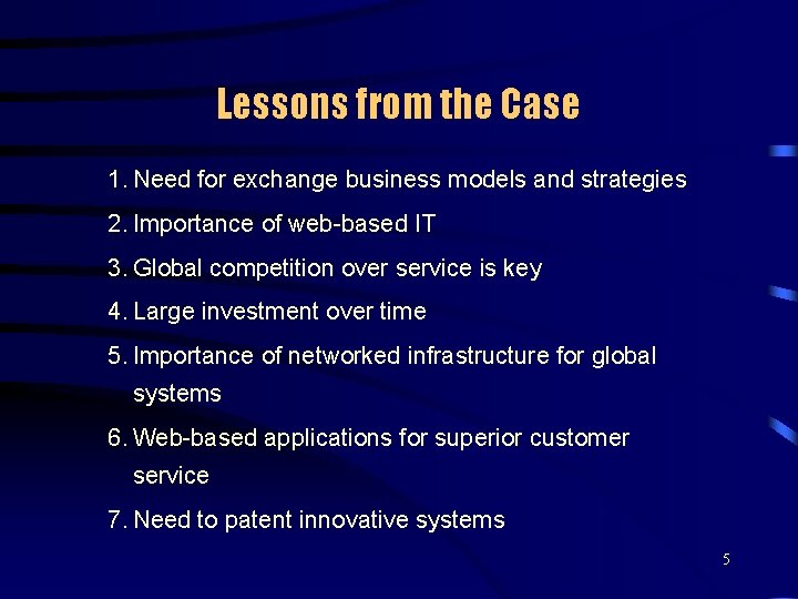 Lessons from the Case 1. Need for exchange business models and strategies 2. Importance