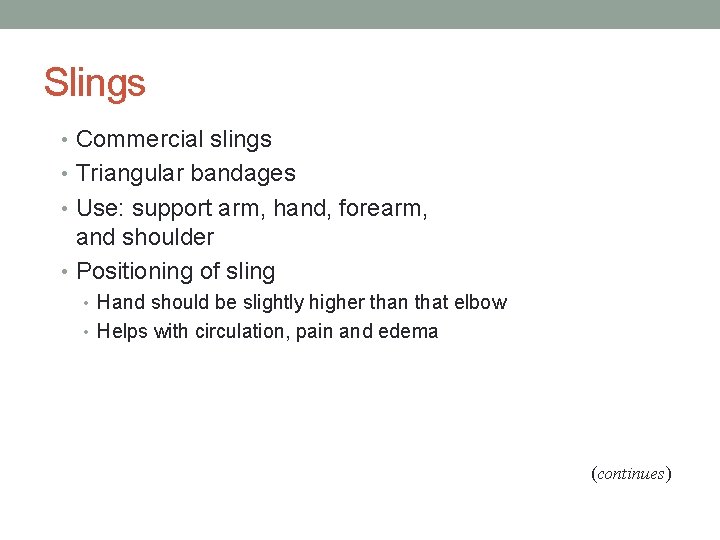 Slings • Commercial slings • Triangular bandages • Use: support arm, hand, forearm, and