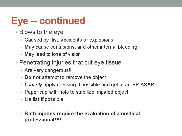 Eye -- continued • Blows to the eye • Caused by fist, accidents or