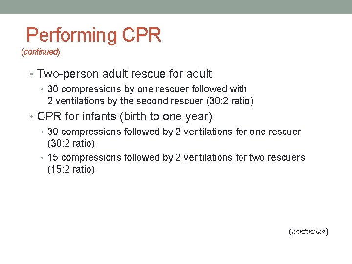 Performing CPR (continued) • Two-person adult rescue for adult • 30 compressions by one