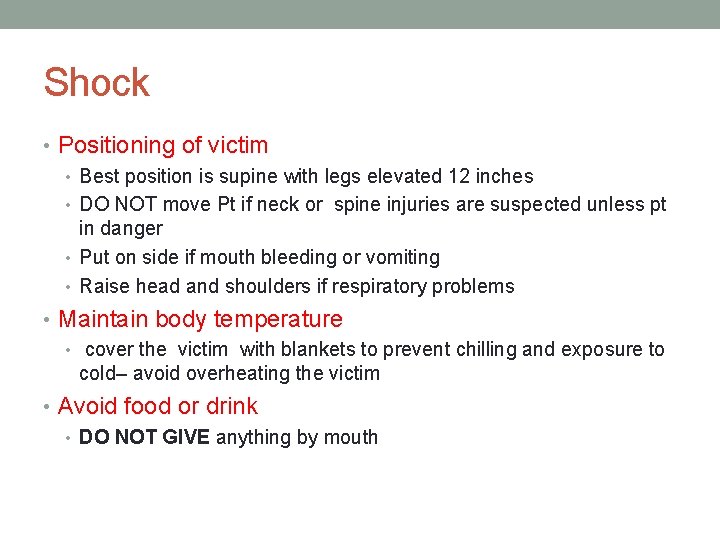 Shock • Positioning of victim • Best position is supine with legs elevated 12