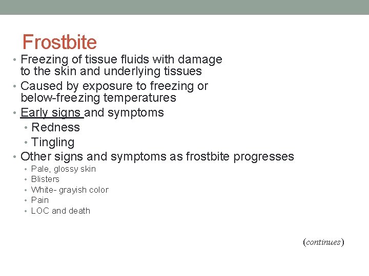 Frostbite • Freezing of tissue fluids with damage to the skin and underlying tissues