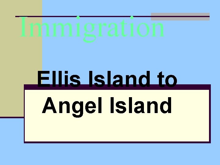 Immigration Ellis Island to Angel Island 