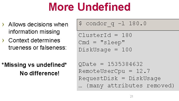 More Undefined › Allows decisions when › information missing Context determines trueness or falseness: