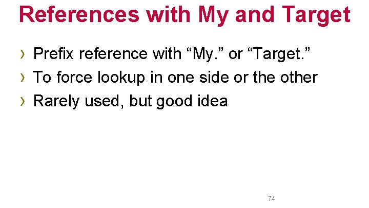 References with My and Target › Prefix reference with “My. ” or “Target. ”