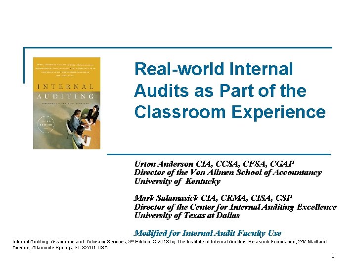 Real-world Internal Audits as Part of the Classroom Experience Urton Anderson CIA, CCSA, CFSA,