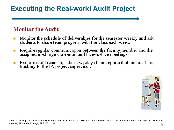 Executing the Real-world Audit Project Monitor the Audit n Monitor the schedule of deliverables