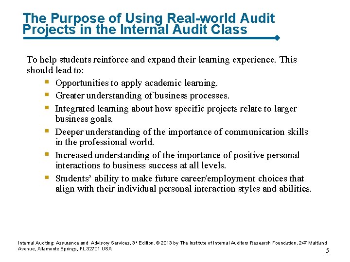 The Purpose of Using Real-world Audit Projects in the Internal Audit Class To help