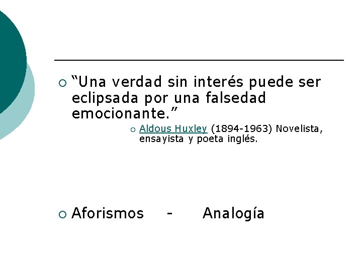 ¡ “Una verdad sin interés puede ser eclipsada por una falsedad emocionante. ” ¡