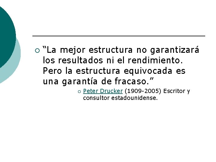 ¡ “La mejor estructura no garantizará los resultados ni el rendimiento. Pero la estructura