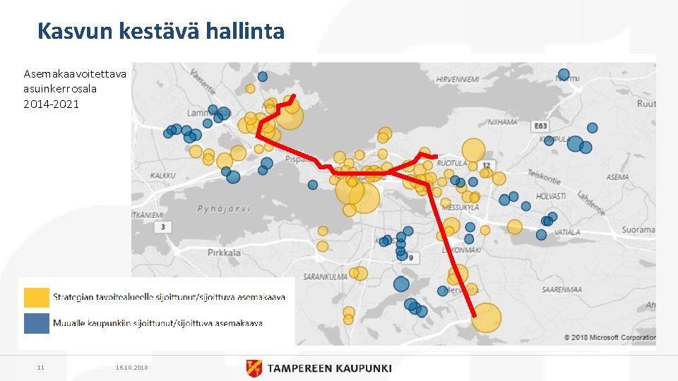 Kasvun kestävä hallinta Asemakaavoitettava asuinkerrosala 2014 -2021 11 16. 10. 2018 