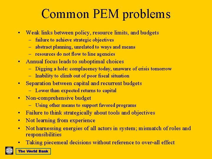 Common PEM problems • Weak links between policy, resource limits, and budgets – failure