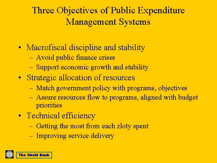 Three Objectives of Public Expenditure Management Systems • Macrofiscal discipline and stability – Avoid