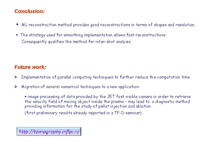 Conclusion: § ML reconstruction method provides good reconstructions in terms of shapes and resolution.