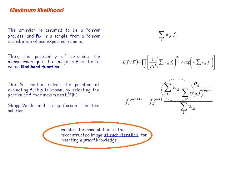 Maximum likelihood The emission is assumed to be a Poisson process, and Pkm is