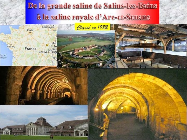 Classé en 1982 La saline royale d'Arc-et-Senans est une ancienne saline / saunerie (production