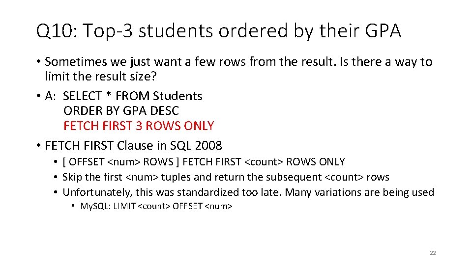 Q 10: Top-3 students ordered by their GPA • Sometimes we just want a