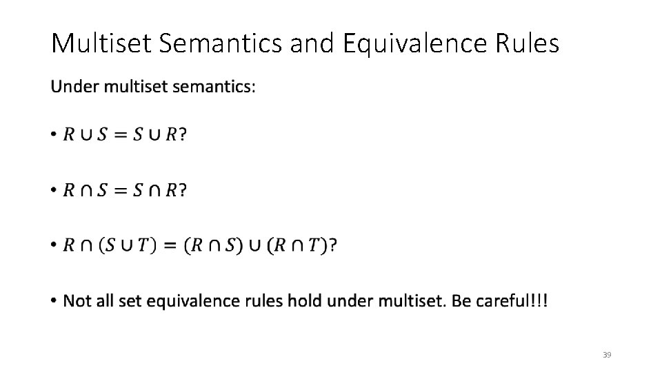 Multiset Semantics and Equivalence Rules • 39 