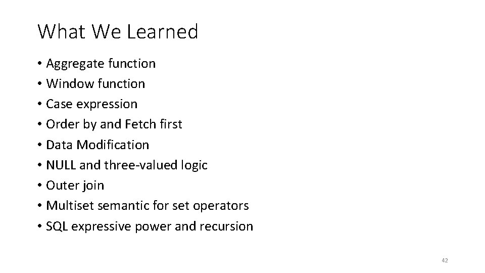 What We Learned • Aggregate function • Window function • Case expression • Order