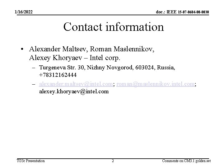 1/16/2022 doc. : IEEE 15 -07 -0684 -00 -0030 Contact information • Alexander Maltsev,