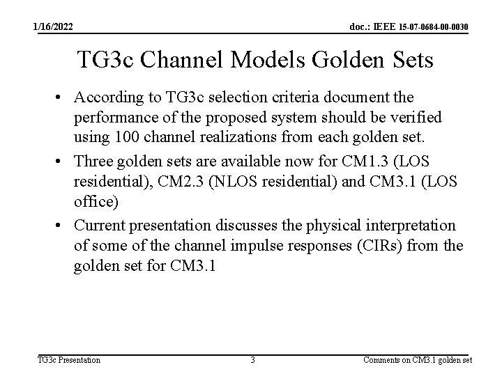 1/16/2022 doc. : IEEE 15 -07 -0684 -00 -0030 TG 3 c Channel Models