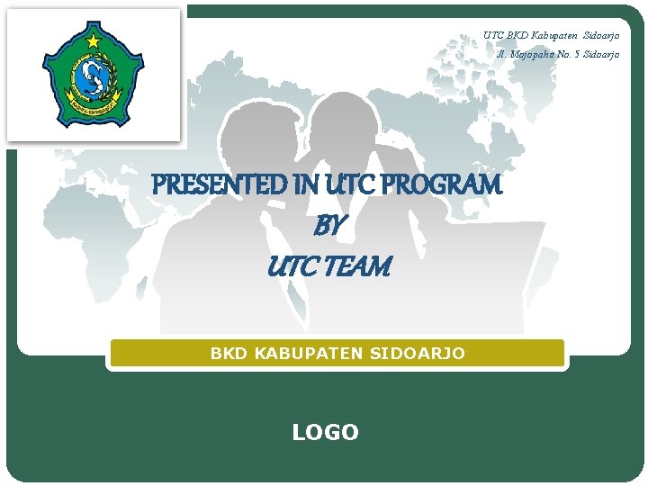 UTC BKD Kabupaten Sidoarjo Jl. Mojopahit No. 5 Sidoarjo PRESENTED IN UTC PROGRAM BY