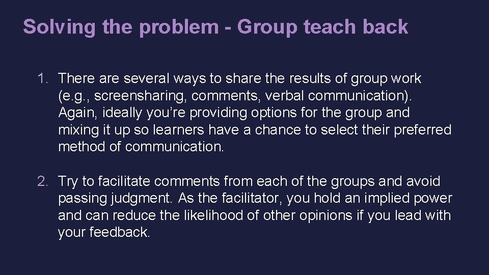Solving the problem - Group teach back 1. There are several ways to share